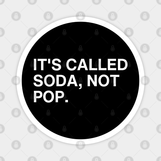 It's Called Soda Magnet by Litehouse Tees